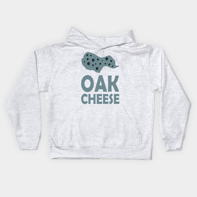 OAK Cheese Kids Hoodie by PedroVale